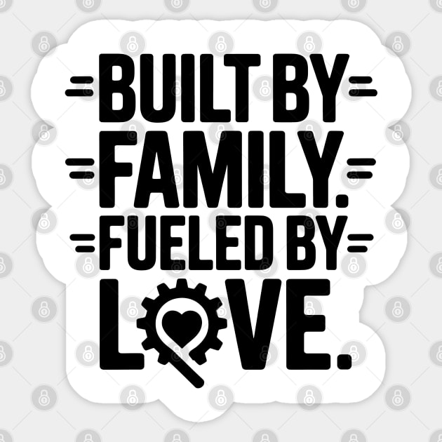 Built By Family. Fueled By Love Family Gift Sticker by Emmanuel's Store 4